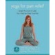 Yoga for Pain Relief: Simple Practices to Calm Your Mind & Heal Your Chronic Pain (Paperback) by Kelly Mcgonigal